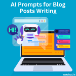 AI Prompts for Blog Posts Writing